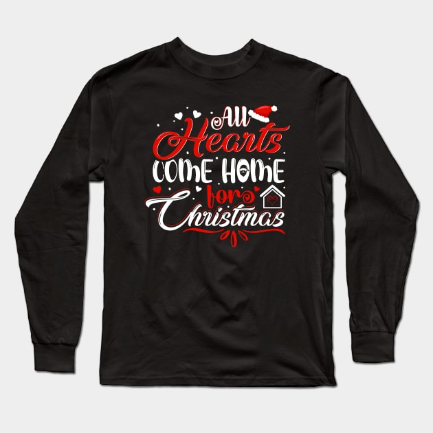 All Hearts Come Home For Christmas Long Sleeve T-Shirt by OFM